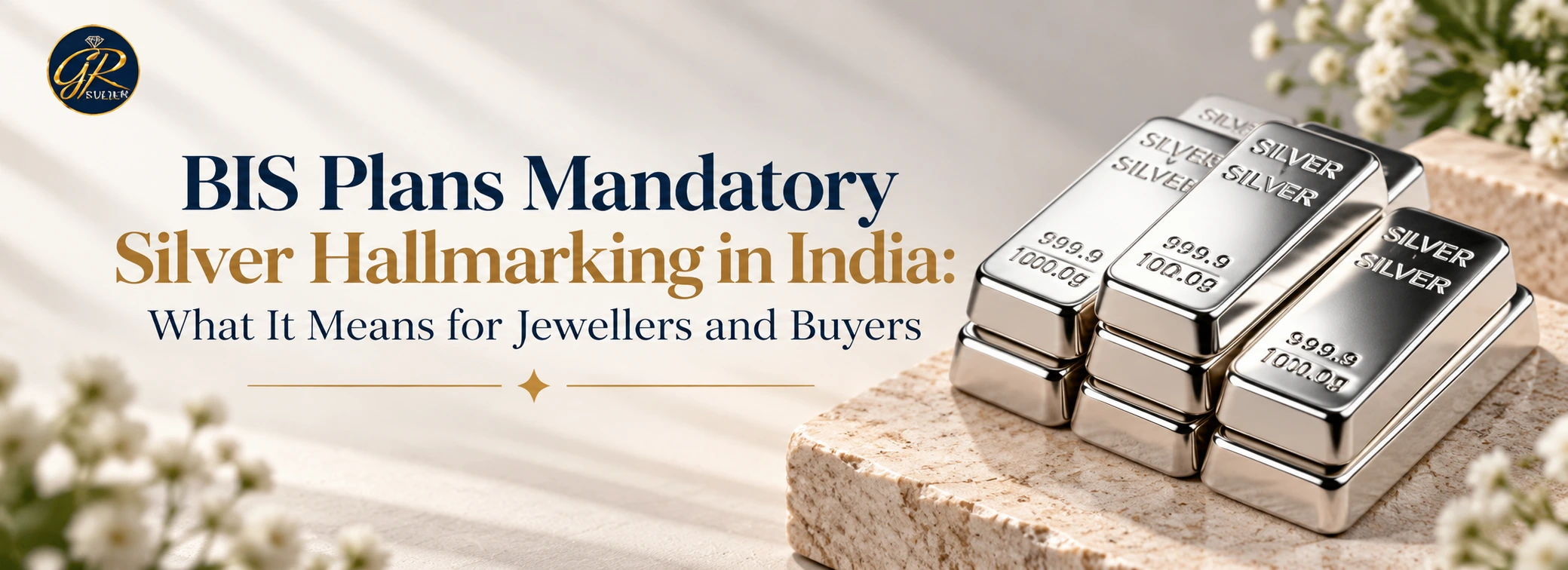 BIS Plans Mandatory Silver Hallmarking in India: What It Means for Jewellers and Buyers
